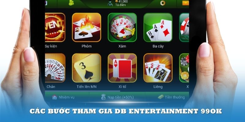 Các bước tham gia DB Entertainment 99OK