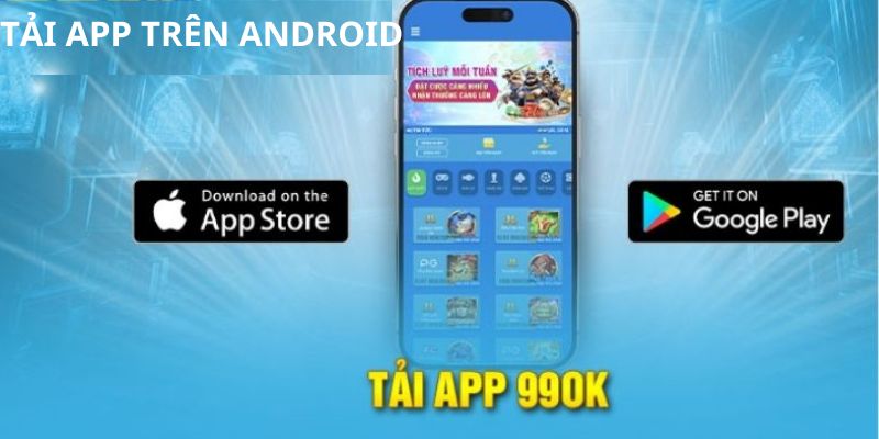 Hướng dẫn tải app 99OK trên Android siêu đơn giản cho hội viên